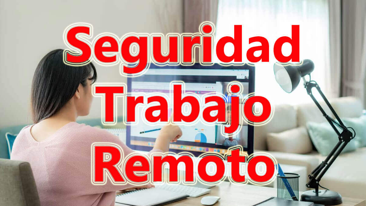 5 consejos de ciberseguridad para trabajar en remoto