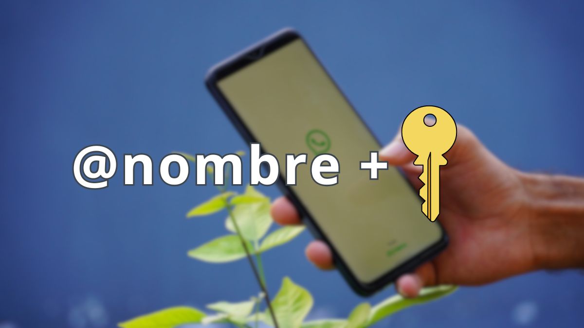 WhatsApp ultima los nombres de usuario con una clave secreta para poder hablar contigo